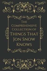 Collection of Things that Jon Snow Knows