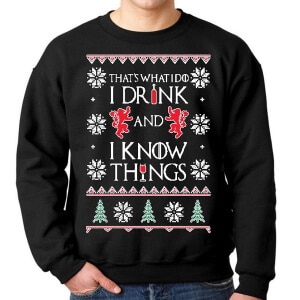 I drink and I know things ugly christmas sweater